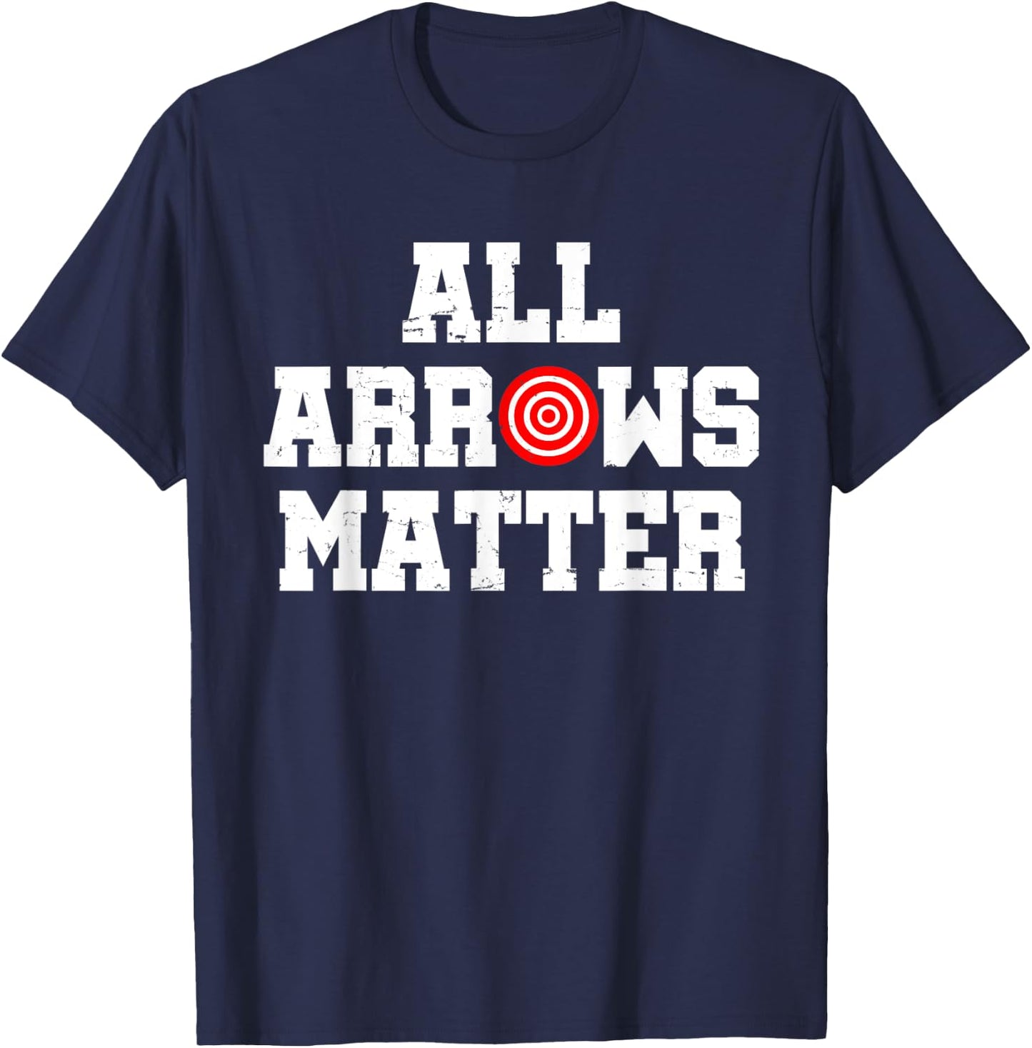 All Arrows Matter-Archery Bow Hunting Gift-Archer T-Shirt - T-Shirt | Navy