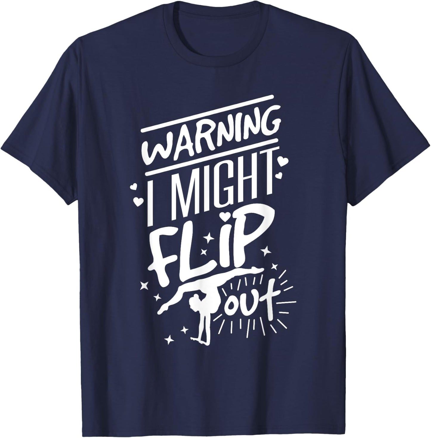I Might Flip Out Funny Gymnastics Cheerleading Gymnast Girls T-Shirt - T-Shirt | Navy