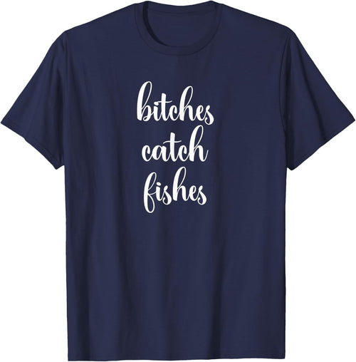 Funny Bitches Catch Fishes Fly Fishing