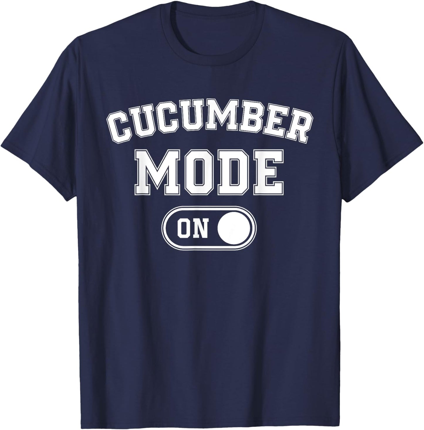 Cucumber Mode On Costume Funny Vegetarian Gift Farmer Farm T-Shirt - T-Shirt | Navy