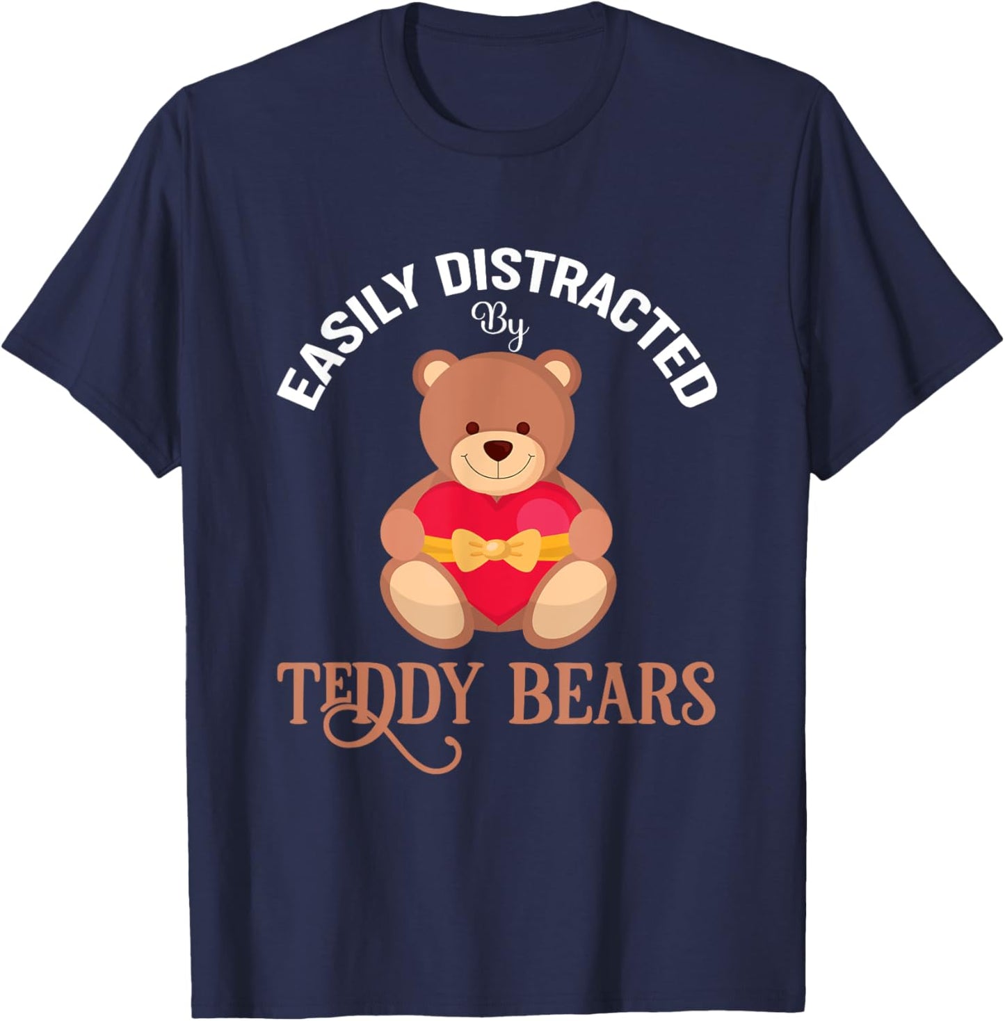 Easily Distracted By Teddy Bears Girl Teddy Bear Girls T-Shirt - T-Shirt | Navy