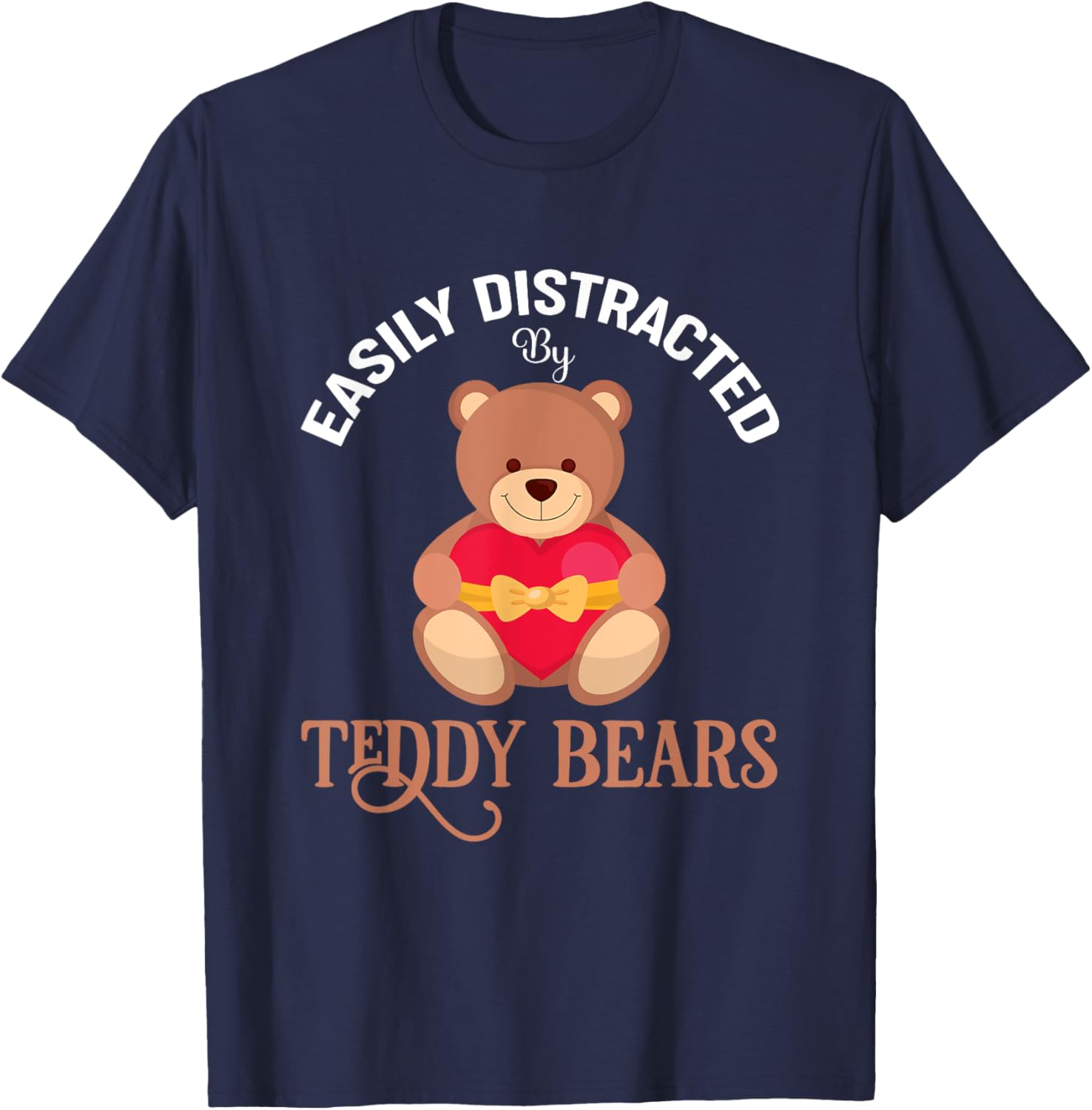Easily Distracted By Teddy Bears Girl Teddy Bear Girls T-Shirt - T-Shirt | Navy