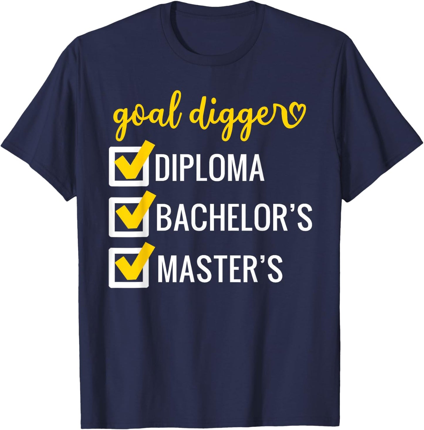 Goal Digger Inspirational Quotes Master's Degree Graduation T-Shirt - T-Shirt | Navy