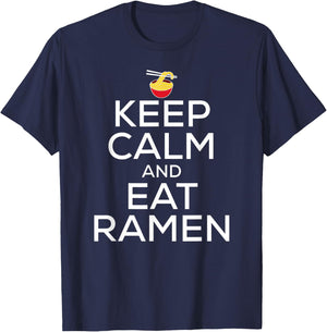 Keep Calm And Eat Ramen Funny Ramen Noodle Spicy Lovers T-Shirt - T-Shirt | Navy