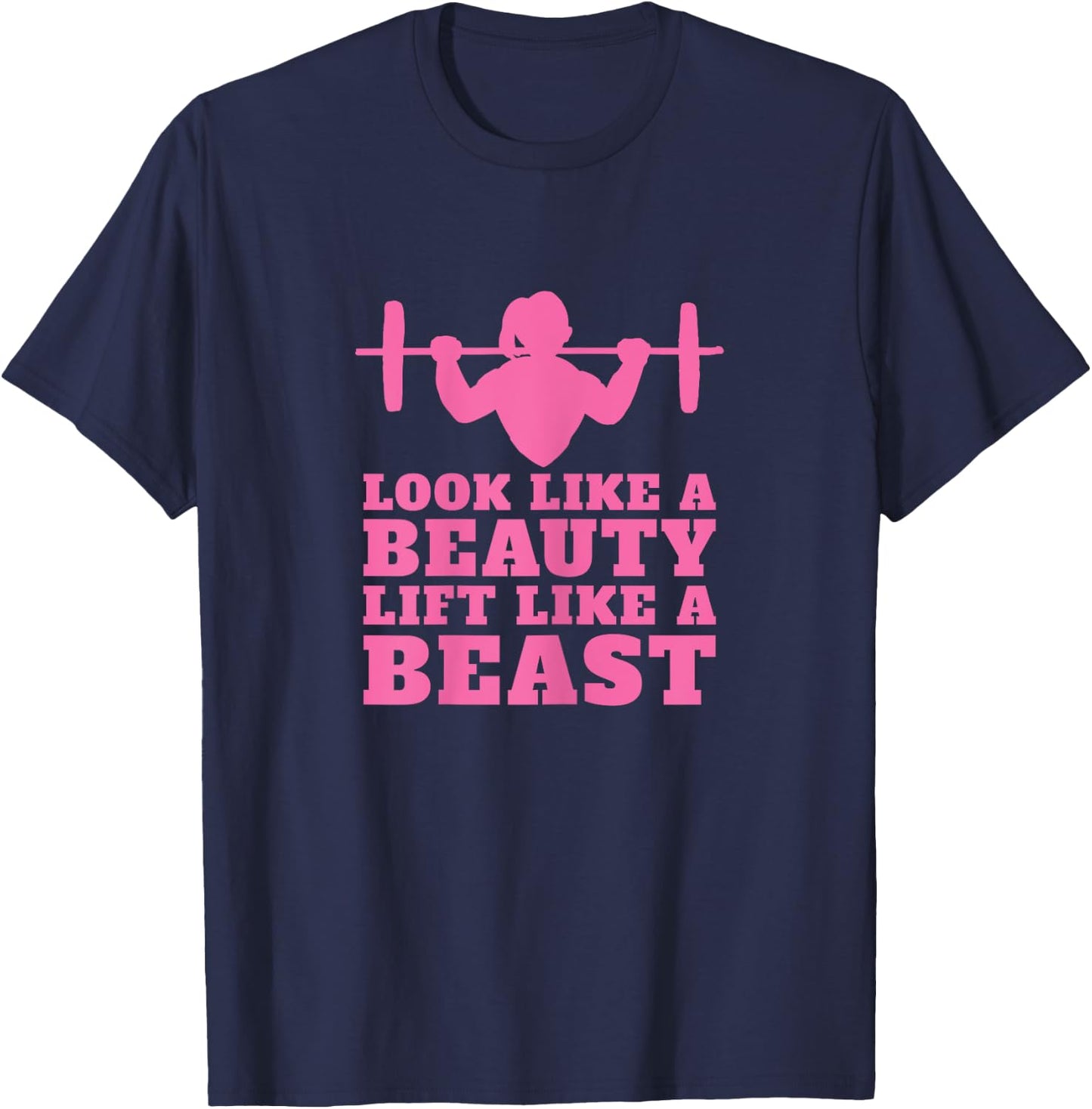 Weightlifting - Look Like A Beauty Lift Like A Beast T-Shirt - T-Shirt | Navy