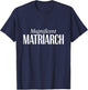 Magnificent Matriarch Mother's Day T-Shirt - T-Shirt | Navy