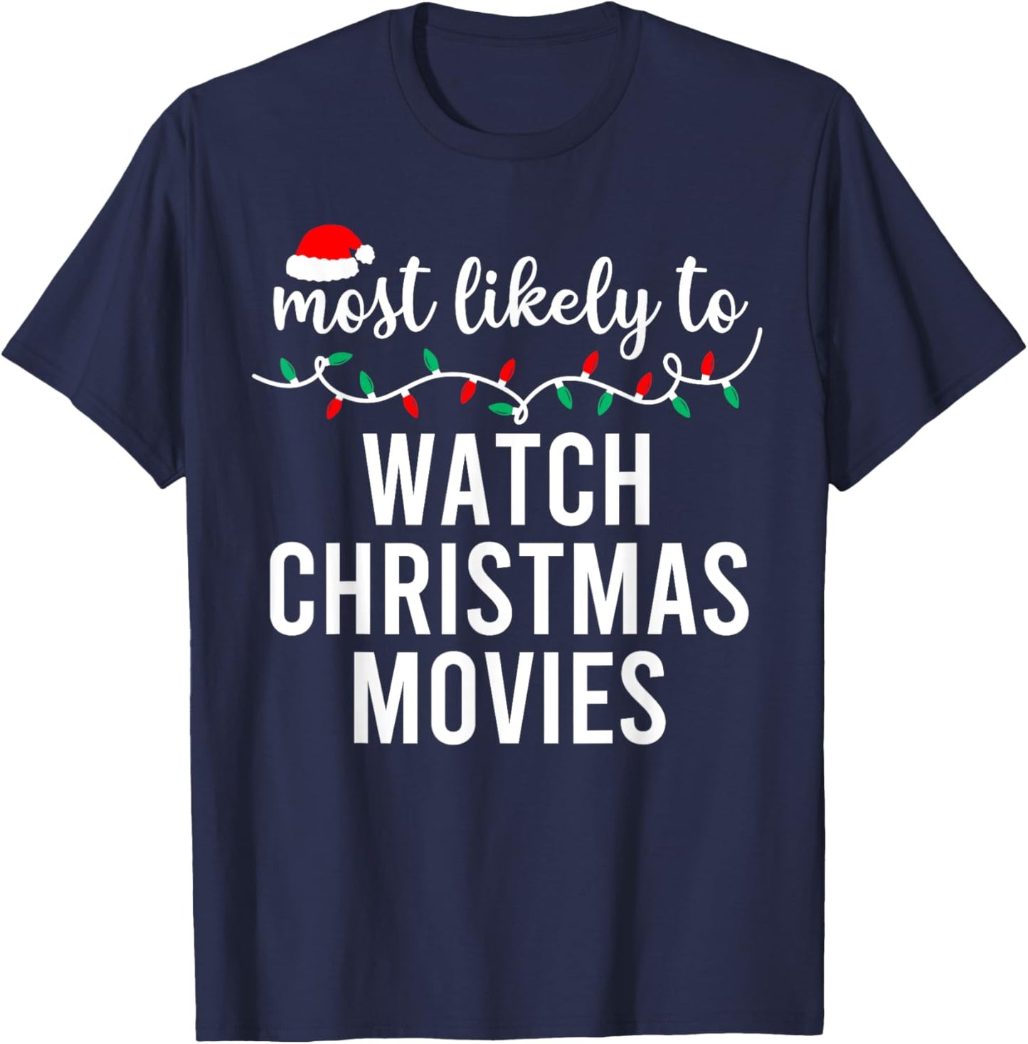 Most Likely To Christmas Shirt Matching Family Pajamas Funny T-Shirt - T-Shirt | Navy