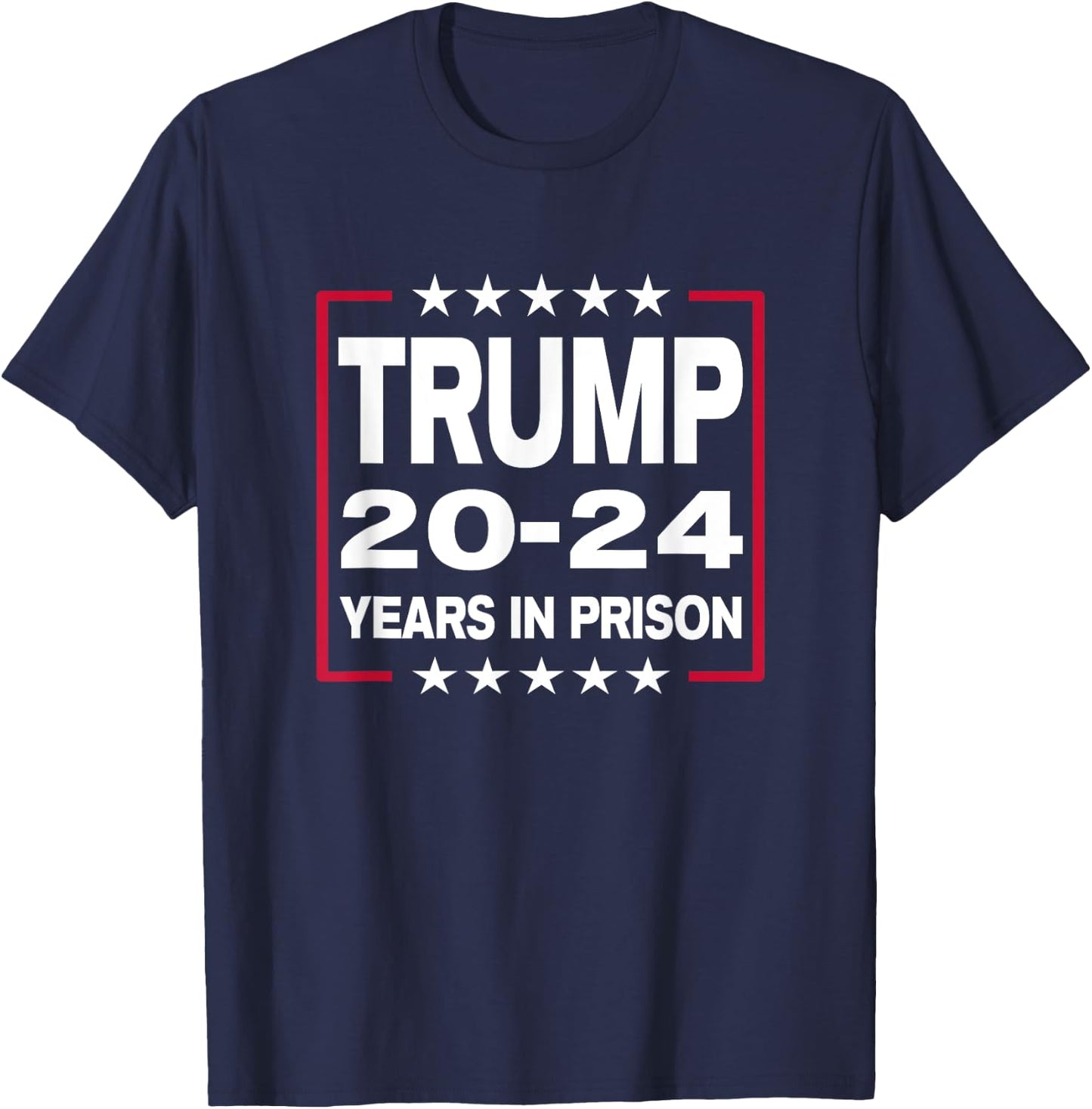 Trump 20-24 Years In Prison T-Shirt - T-Shirt | Navy