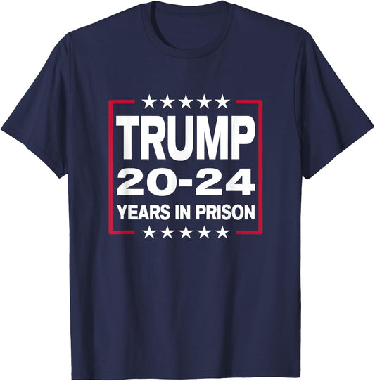Trump 20-24 Years In Prison T-Shirt - T-Shirt | Navy