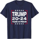 Trump 20-24 Years In Prison T-Shirt - T-Shirt | Navy