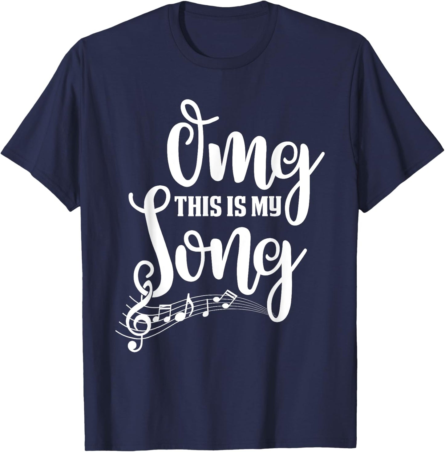 Omg This Is My Favourite Song Passion Music Lover Musician T-Shirt - T-Shirt | Navy