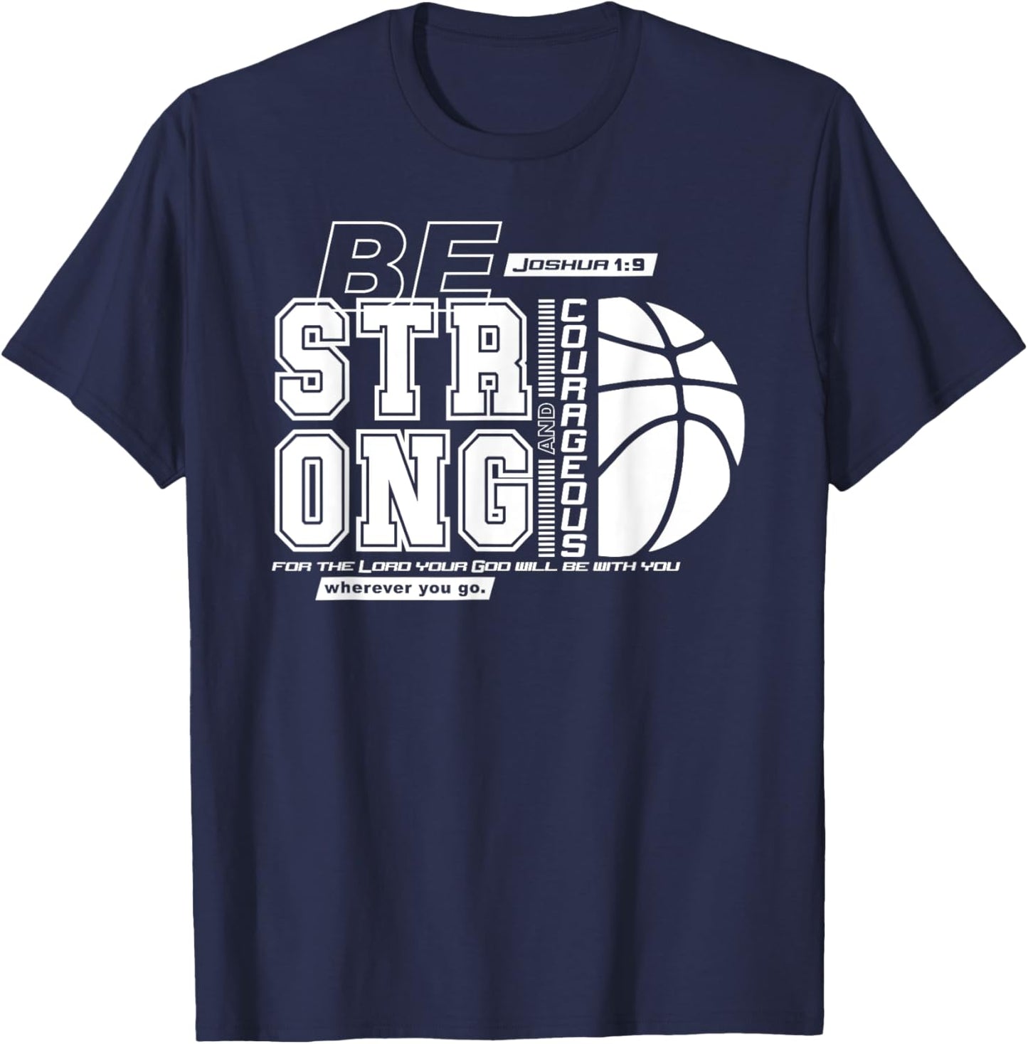 Joshua 1:9-Strong & Courageous Basketball Themed T-Shirt - T-Shirt | Navy
