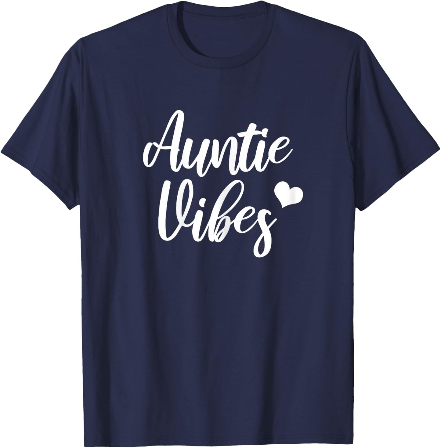 Auntie Vibes Funny for New Aunt from Baby Nephew or Niece T-Shirt - T-Shirt | Navy