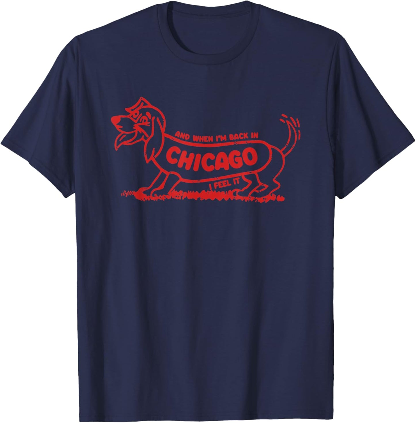 And When I'm Back In Chicago Dog I Feel It Women T-Shirt - T-Shirt | Navy