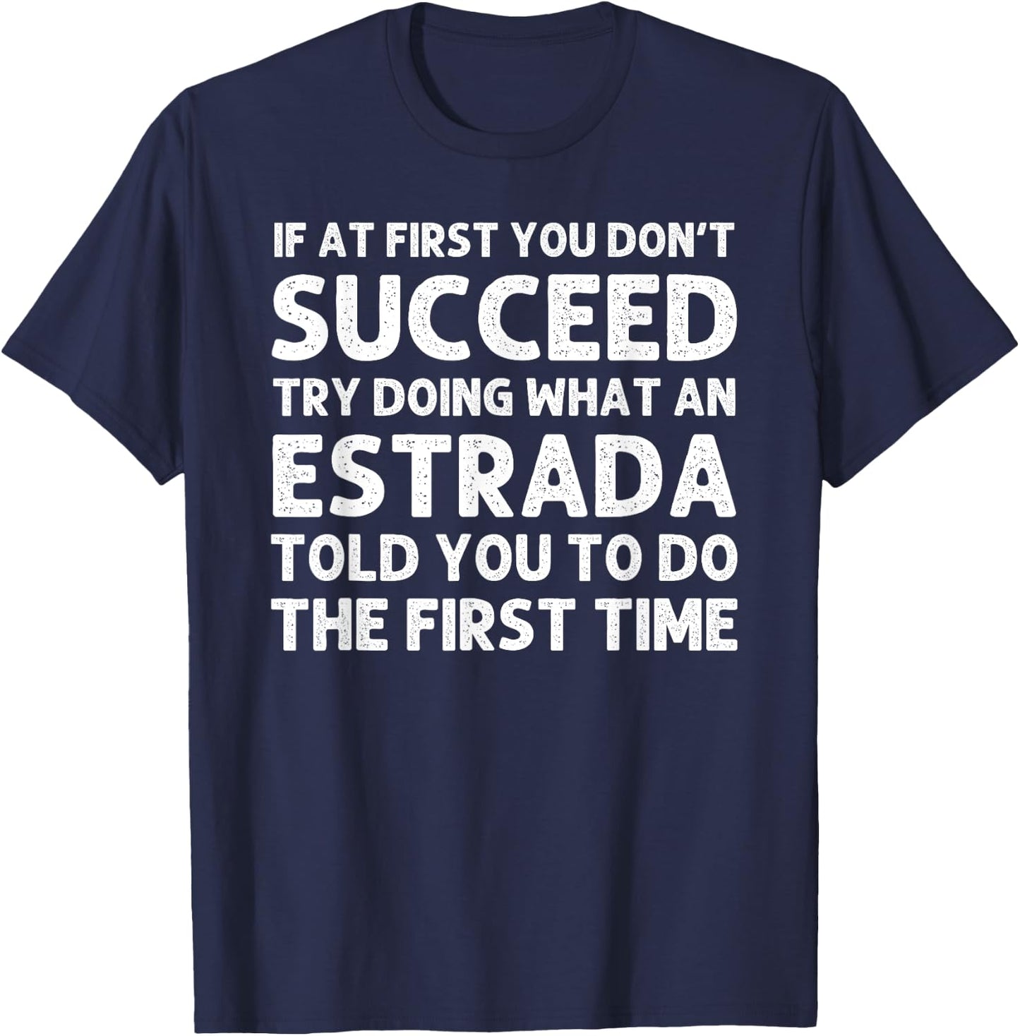 ESTRADA Funny Surname Family Tree Birthday Reunion Idea T-Shirt - T-Shirt | Navy