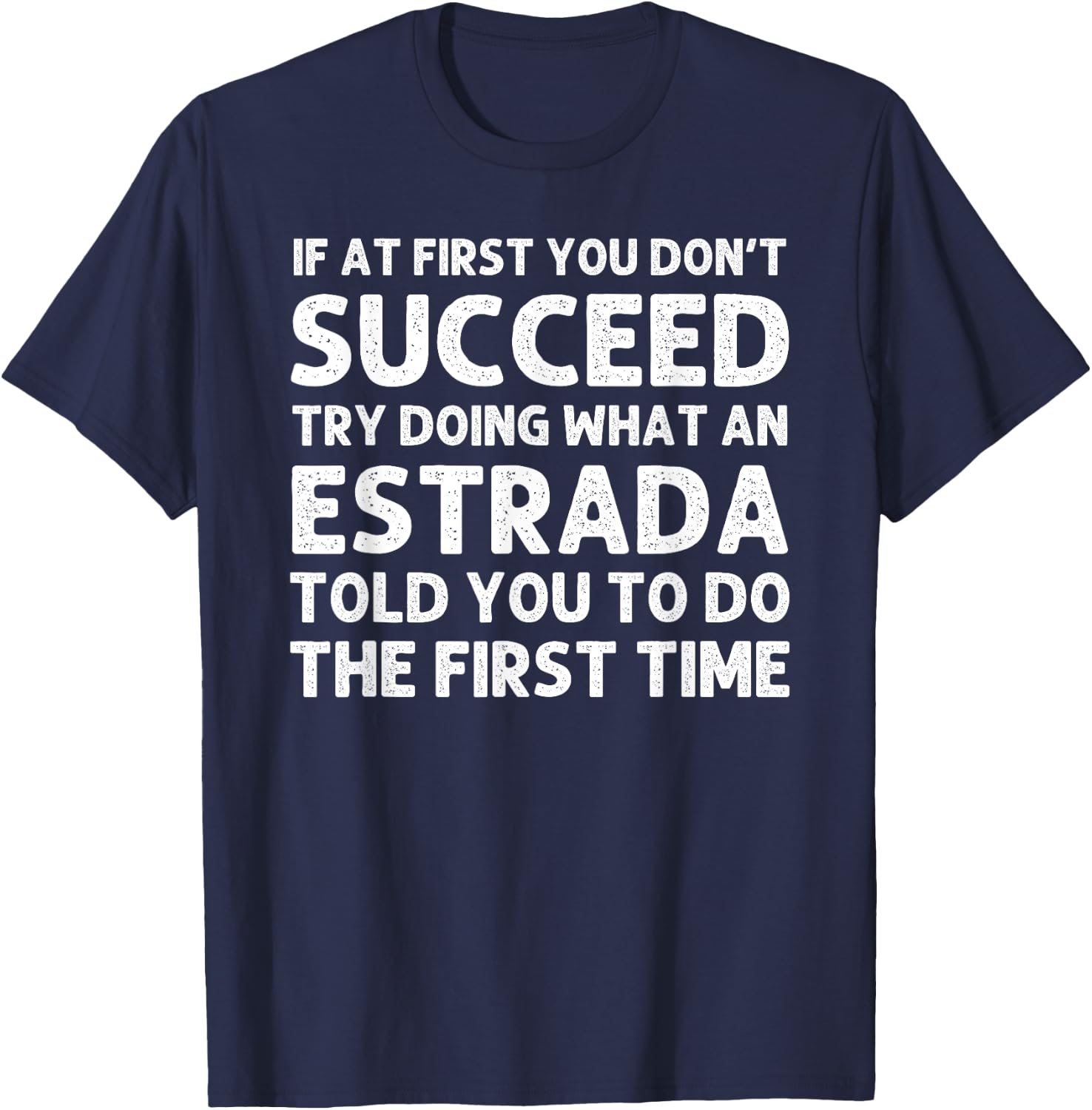 ESTRADA Funny Surname Family Tree Birthday Reunion Idea T-Shirt - T-Shirt | Navy
