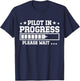 Pilot In Progress Airline Pilot Aviation Aircraft T-Shirt - T-Shirt | Navy