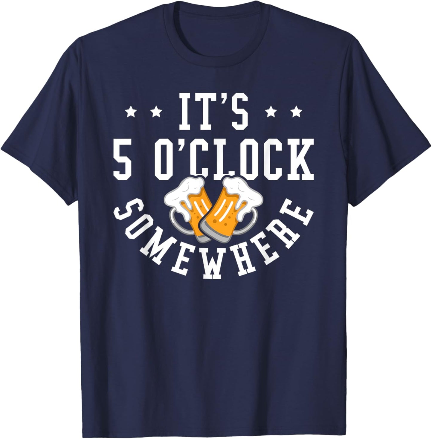 It's 5 O'Clock Somewhere Beer Drinking Party Graphic T-Shirt - T-Shirt | Navy