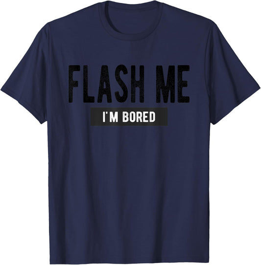 Flash Me I'm Bored - Funny Boob Joke T-Shirt - T-Shirt | Navy