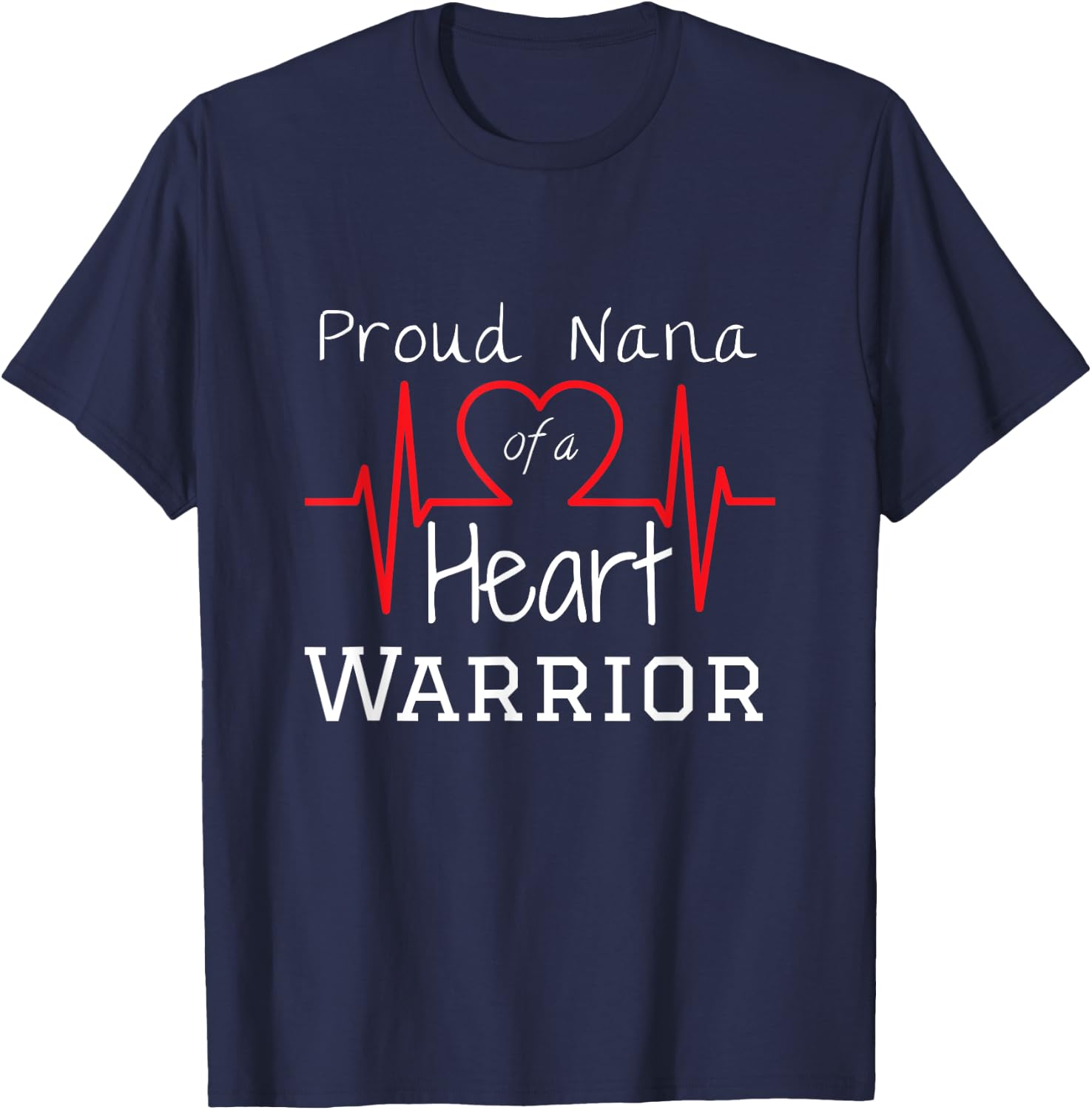 CHD Heart Warrior Nana Shirt Congenital Heart Defect HLHS T-Shirt - T-Shirt | Navy