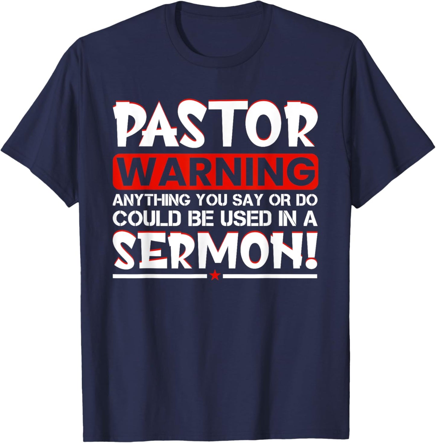 Pastor Warning Sermon Funny Minister Clergy Pastor T-Shirt - T-Shirt | Navy