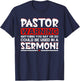 Pastor Warning Sermon Funny Minister Clergy Pastor T-Shirt - T-Shirt | Navy