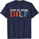 Stay At Home Dilf Funny New Dad Funny Stay At Home Dad T-Shirt - T-Shirt | Navy