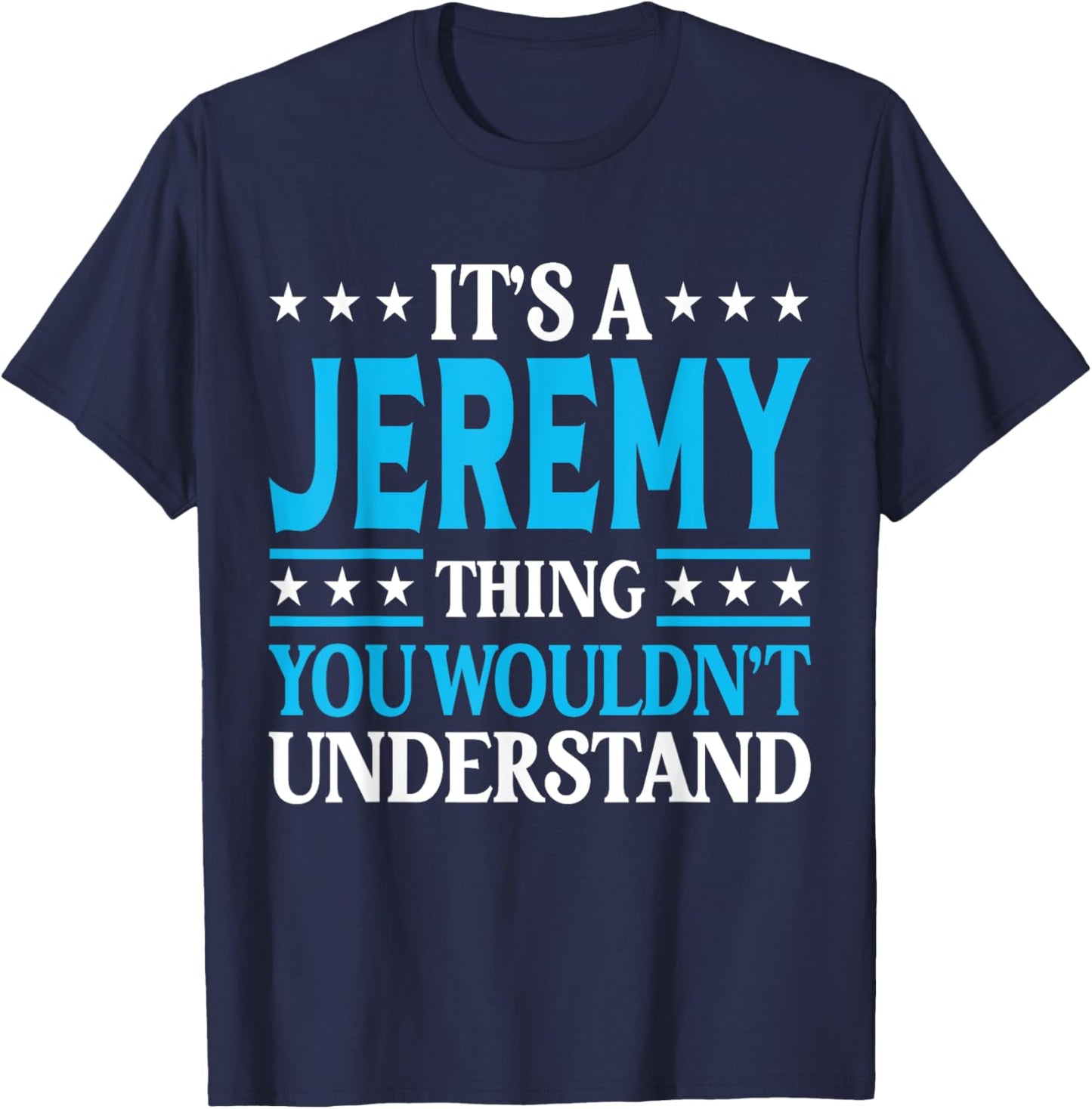 It's A Jeremy Thing Personal Name Funny Jeremy T-Shirt - T-Shirt | Navy