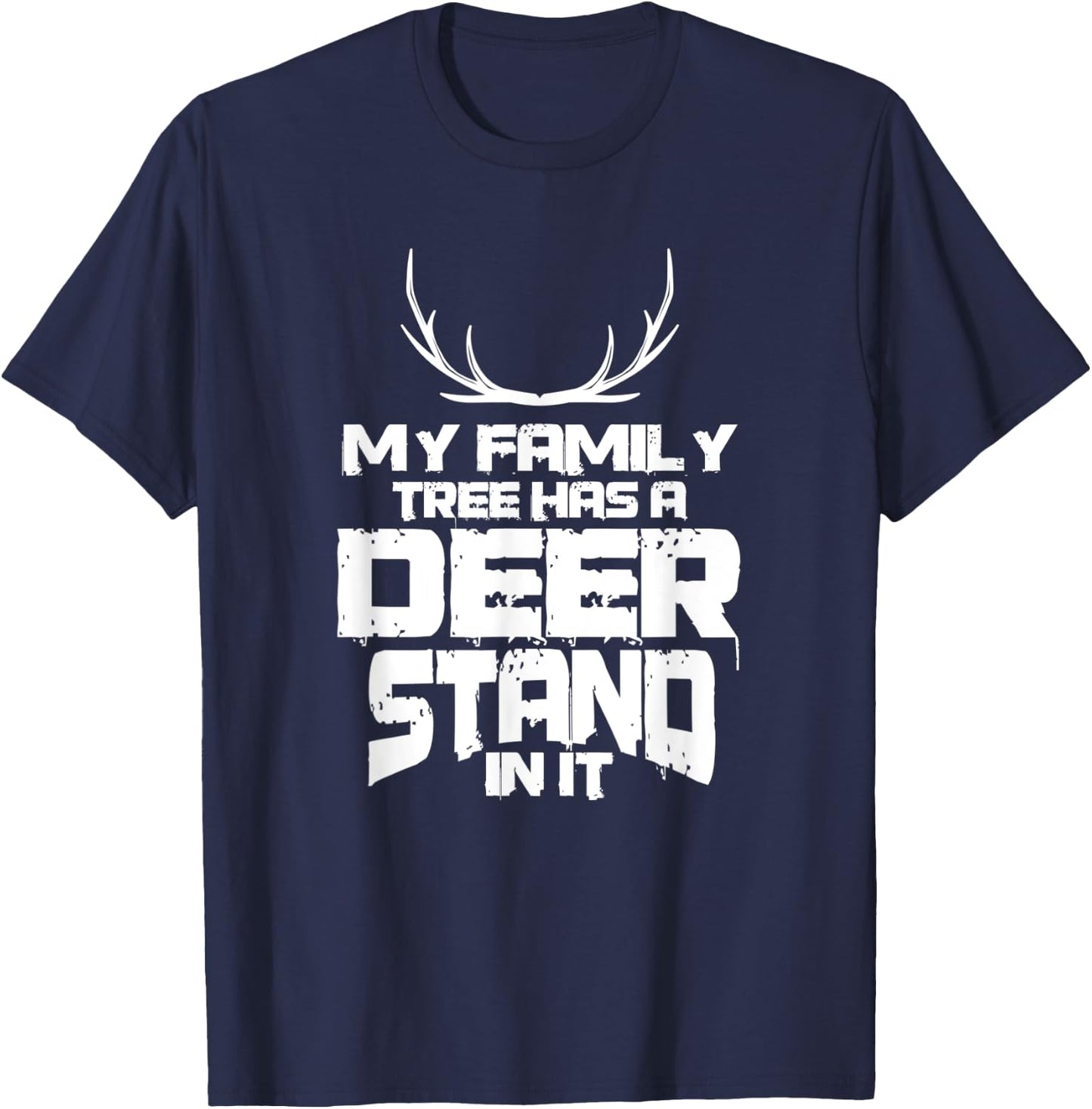 My Family Tree Has A Deer Stand In It T-Shirt - T-Shirt | Navy