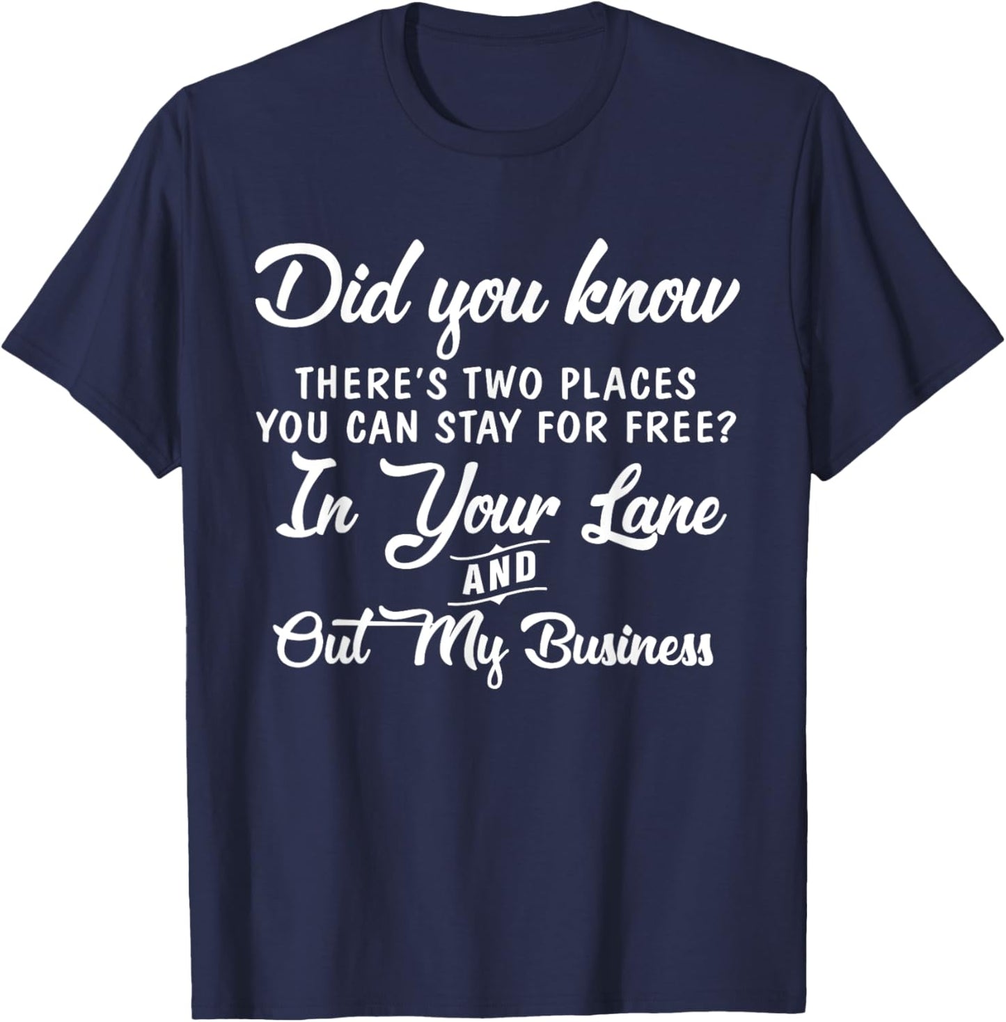 Did You Know There's Two Places You Can Stay For Free In T-Shirt - T-Shirt | Navy