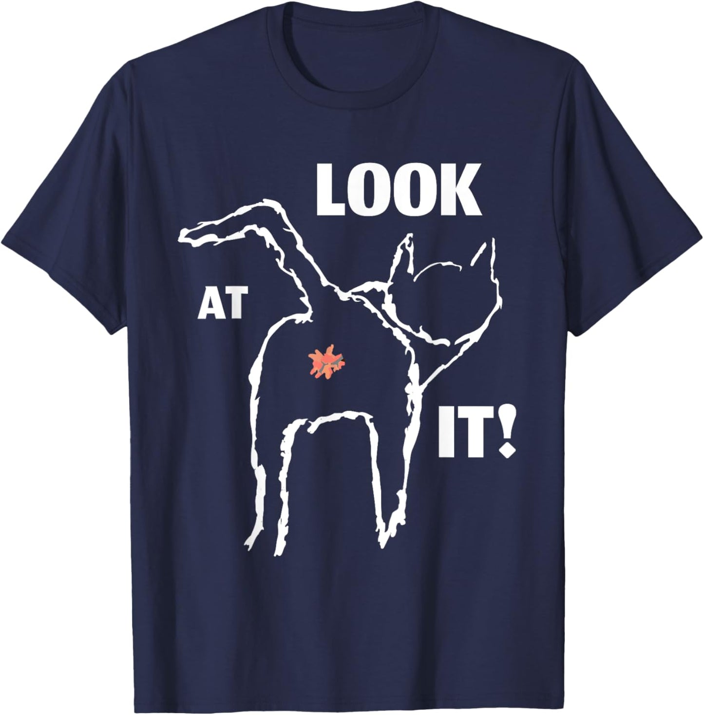 Look At It, FUNNY cat butt design for feline lovers T-Shirt - T-Shirt | Navy