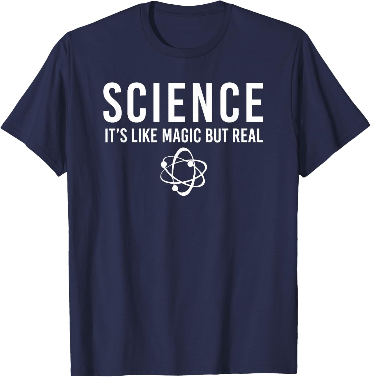 Science It's Like Magic But Real Science T-Shirt - T-Shirt | Navy