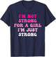 I'm Not Strong For A Girl I'm Just Strong T-Shirt - T-Shirt | Navy