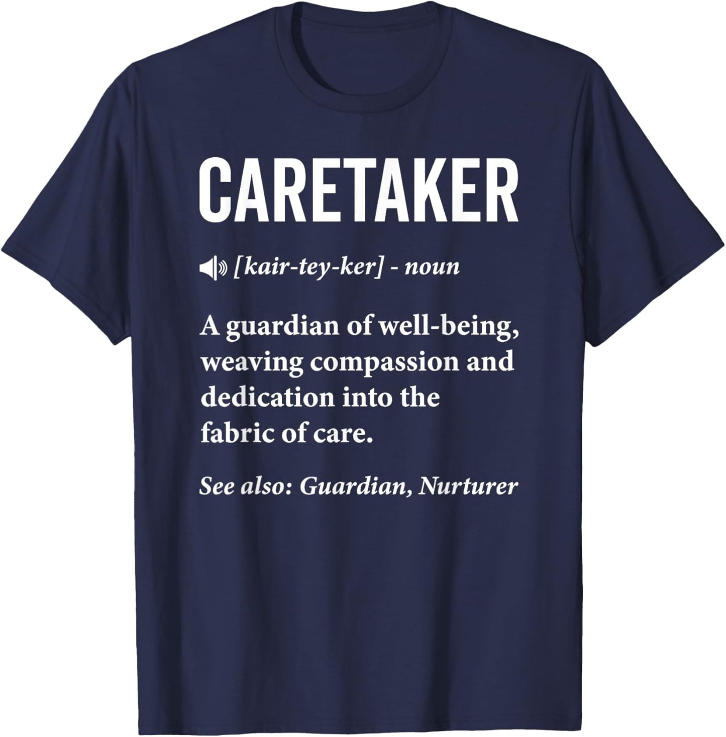 Caretaker Definition Caregiver Caregiving Nursing Nurse T-Shirt - T-Shirt | Navy