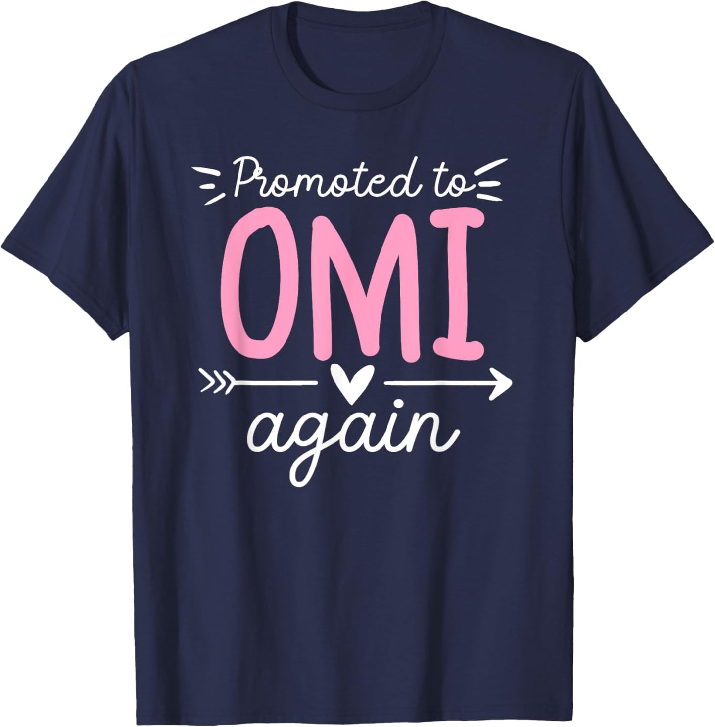 Promoted To Omi Again Future Omi Grandma Omi To Be T-Shirt - T-Shirt | Navy