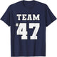 TEAM 47 TRUMP 45 We Won 2024 47th President Daddy's Home Red T-Shirt - T-Shirt | Navy