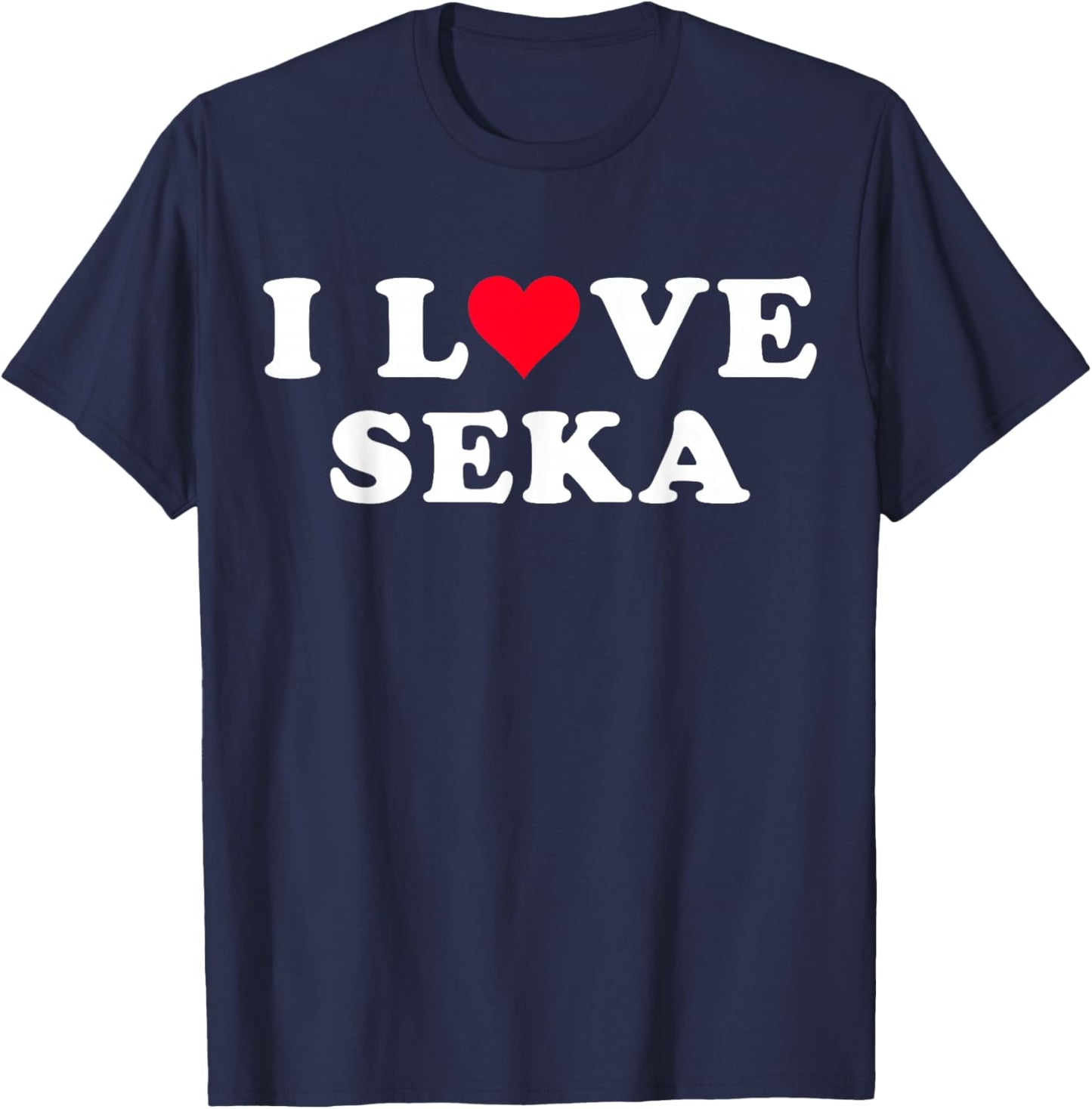 I Love Seka Matching Girlfriend & Boyfriend Seka Name T-Shirt - T-Shirt | Navy
