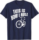 Funny bike lovers gift so roll beach cruiser Men Women Girls Kids T-Shirt - T-Shirt | Navy