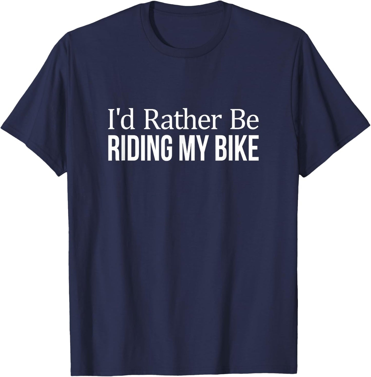 I'd Rather Be Riding My Bike T-Shirt - T-Shirt | Navy