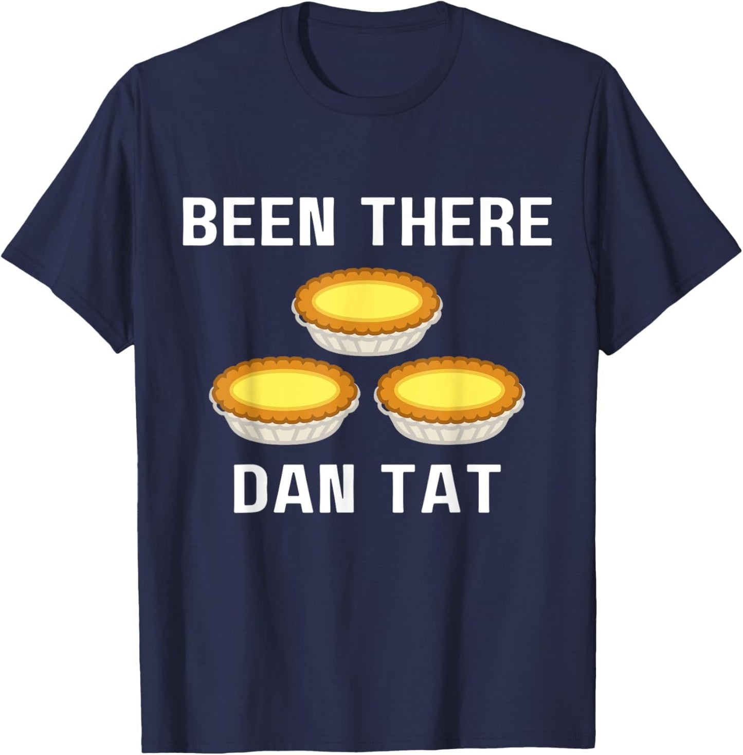 Dan Tat Funny Egg Tart Dim Sum Cantonese Food Lover T-Shirt - T-Shirt | Navy