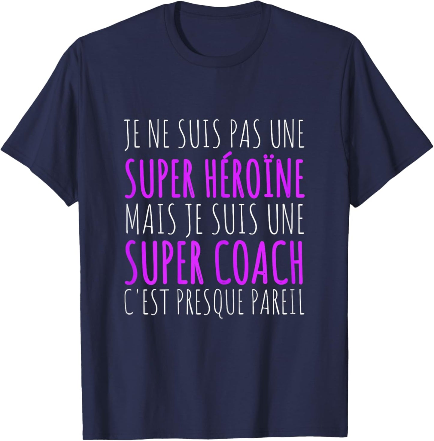 Je Suis Une Super Coach Gift Coach , Black, Female X-Small T-Shirt - T-Shirt | Navy