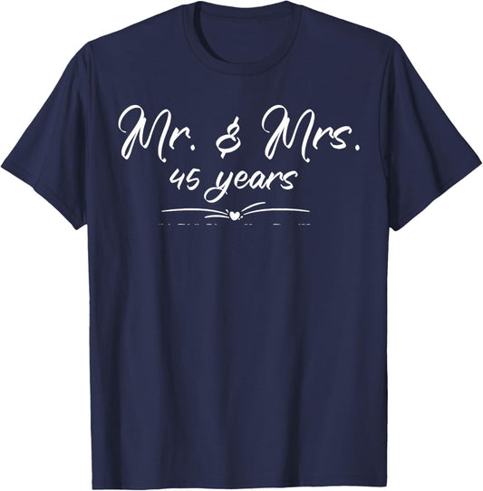 Mr. and Mrs. For 45 Years 45th Anniversary Wife and Husband T-Shirt - T-Shirt | Navy