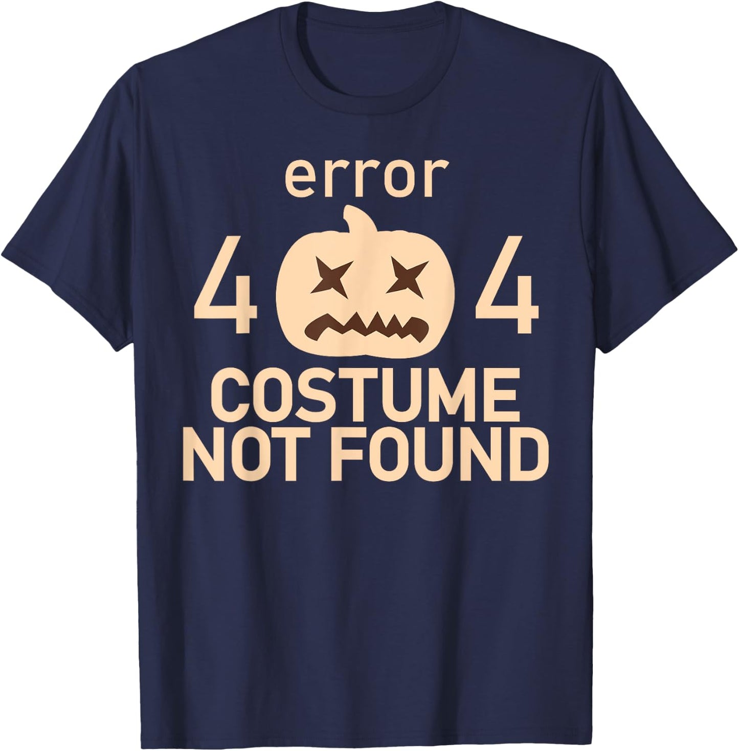 Error 404 Costume Not Found Low Budget Halloween Programmer T-Shirt - T-Shirt | Navy