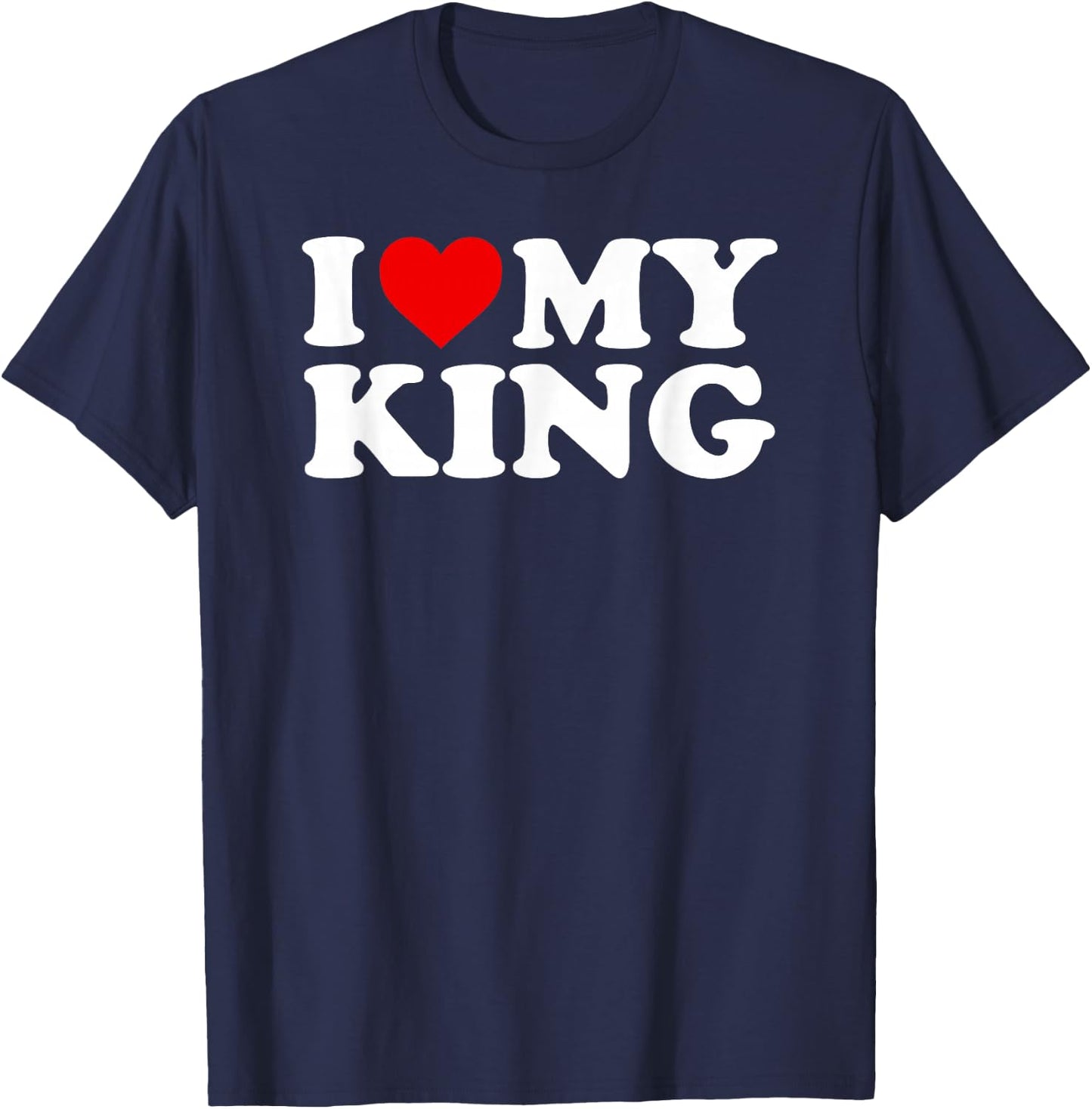 I Love My King Design T-Shirt - T-Shirt | Navy