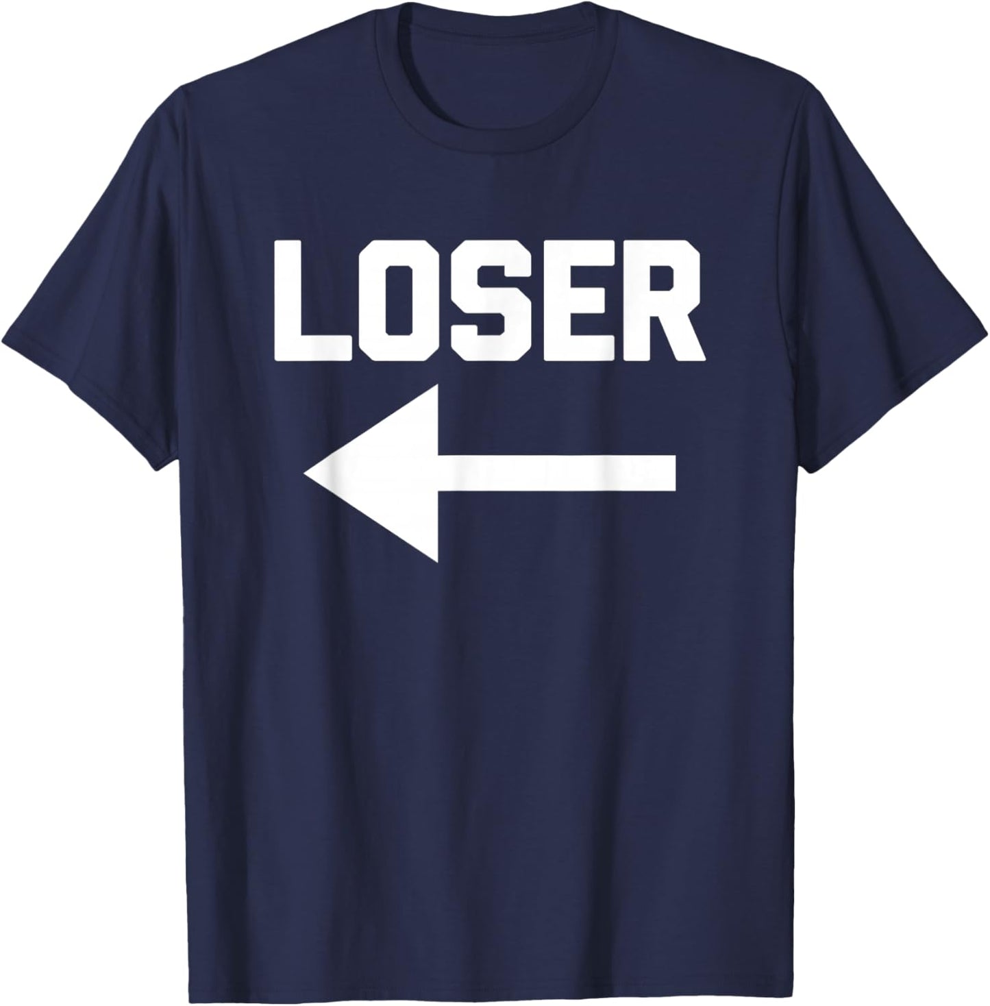 Loser (Pointing Arrow) - Funny Saying Sarcastic Cool Novelty T-Shirt - T-Shirt | Navy
