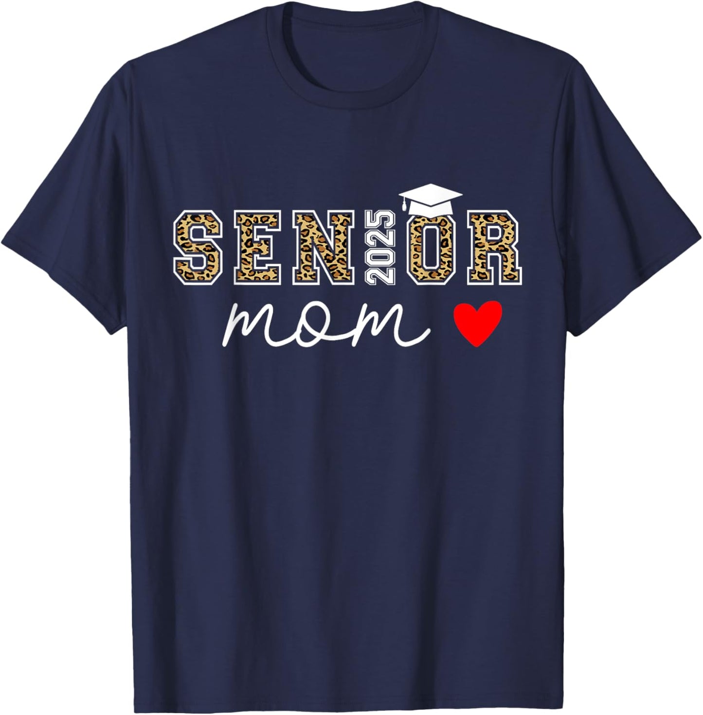 Mom Senior 2025 Proud Mom Of A Class Of 2025 Graduate T-Shirt - T-Shirt | Navy