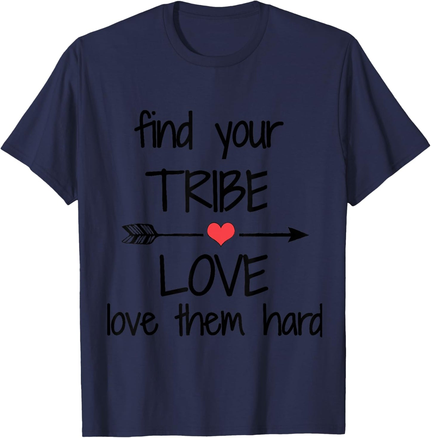 Find Your Tribe Love Them Hard Inclusion & Community T-Shirt - T-Shirt | Navy