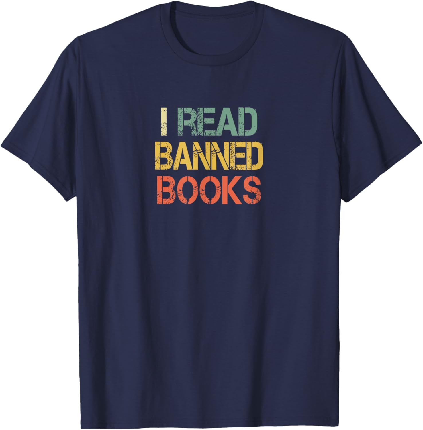 Funny I Read Banned Books Bookworms Love Reading Books T-Shirt - T-Shirt | Navy