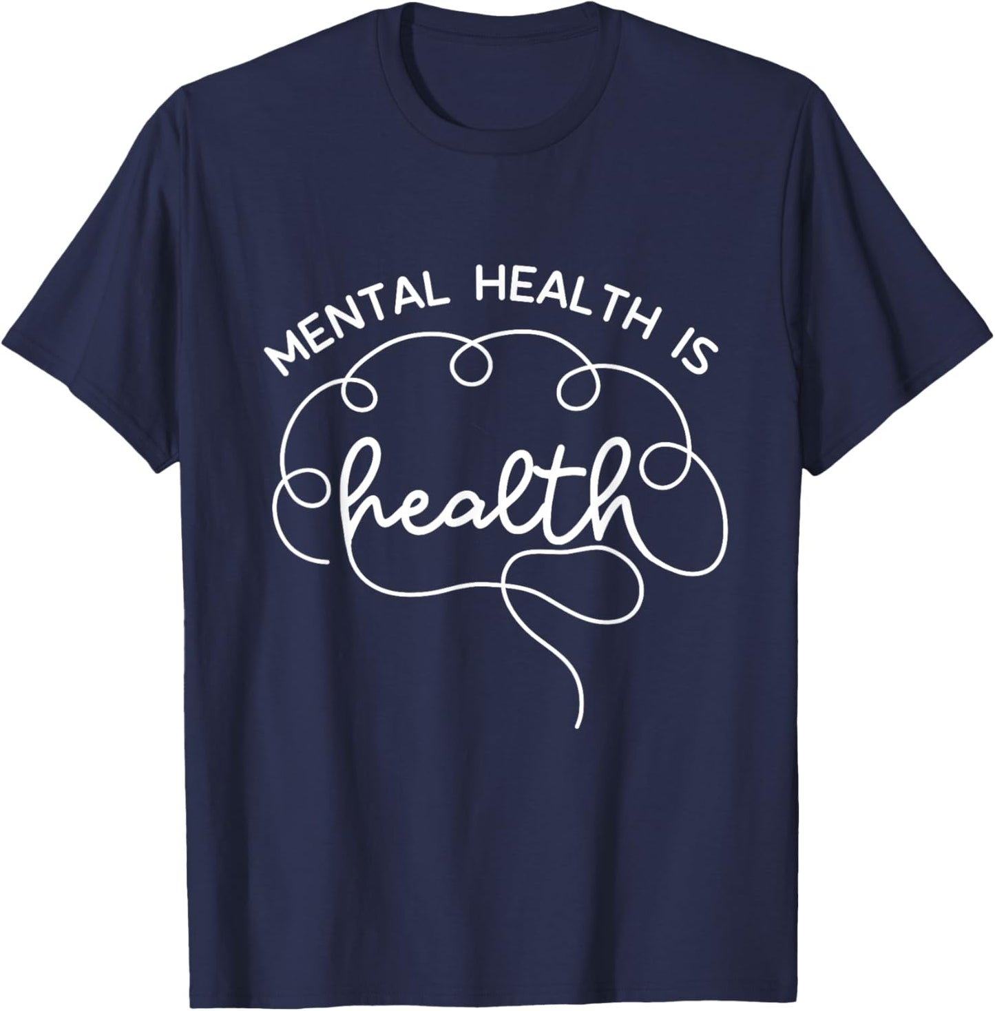 Mental Health Is Health Cute Brain Mental Health Awareness T-Shirt - T-Shirt | Navy