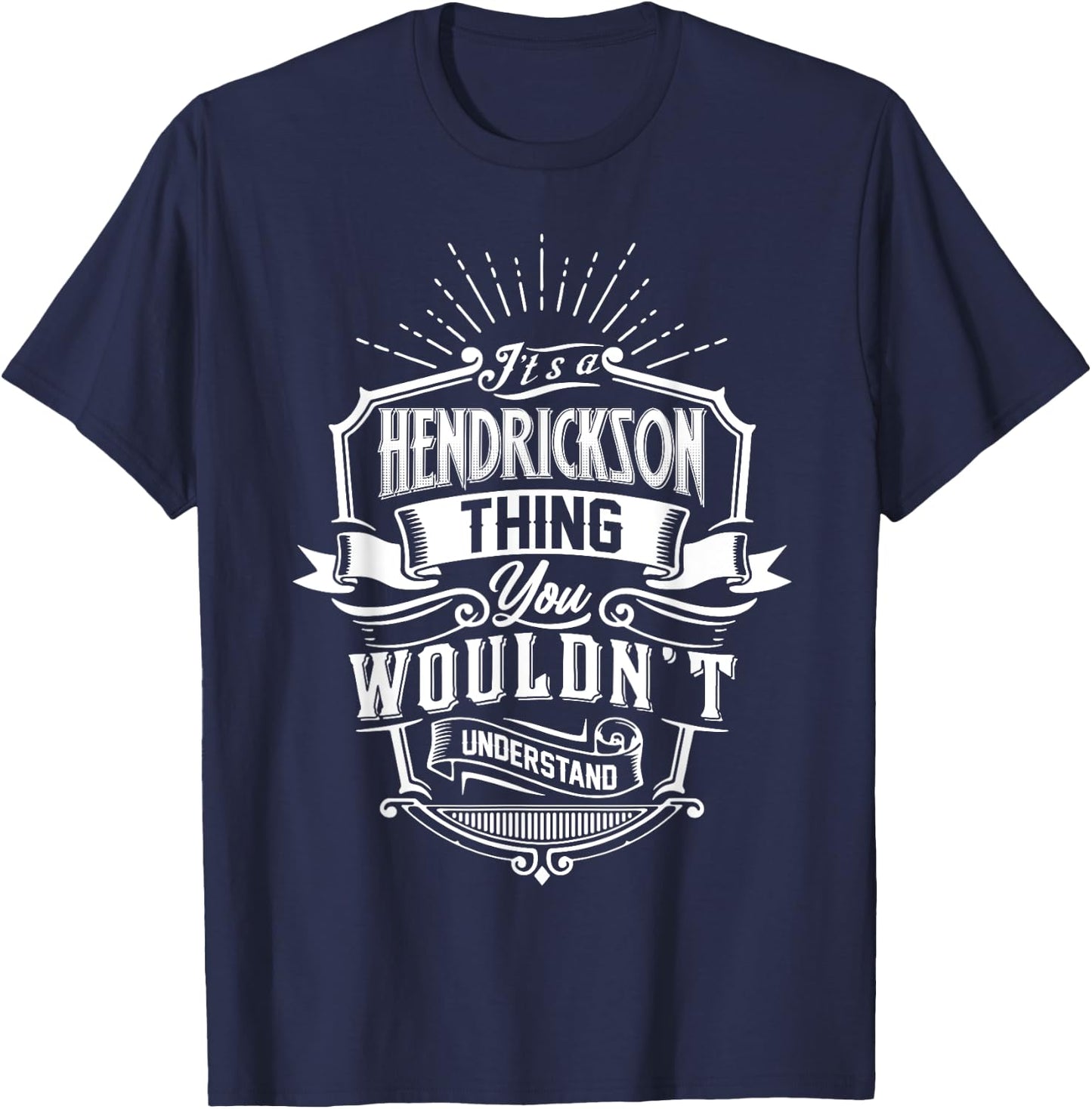 It's A HENDRICKSON Thing You Wouldnt Understand Name Vintage T-Shirt - T-Shirt | Navy